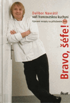 Bravo, šéfe! - Dalibor Navrátil vaří francouzskou kuchyni