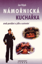 Námořnická kuchařka, aneb, Povídání o jídle a cestování