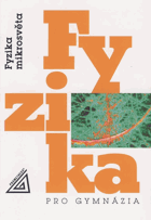 Fyzika pro gymnázia - fyzika mikrosvěta