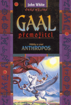 Gaal přemožitel - příběhy ze země Anthropos