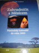 Zahradničit s Měsícem - pěstitelský kalendář do roku 2002