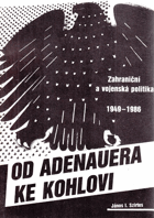 Od Adenauera ke Kohlovi. Zahraniční a vojenská politika NSR 1949-1986