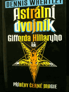 Astrální dvojník Gifforda Hillaryho