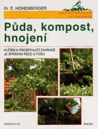 Půda, kompost, hnojení - klíčem k prospívající zahradě je správná péče o půdu