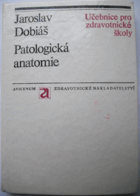 Patologická anatomie - učebnice pro střední zdravotnické školy, studijní obor zdravotní ...