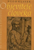 Objevitelé člověka - od Hippokrata k Pavlovovi