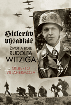 Hitlerův výsadkář - život a boje Rudolfa Witziga
