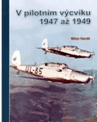 V pilotním výcviku 1947 až 1949