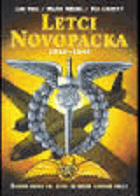 Letci Novopacka (1939 - 1945) - Životní osudy čs. letců za druhé světové války