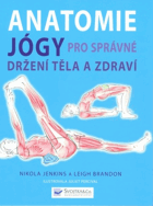 Anatomie jógy jóga pro správné držení těla a zdraví