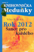 Rok 2012 - šance pro každého