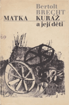 Matka Kuráž a její děti. Kronika z třicetileté války.