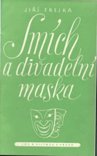 Smích a divadelní maska. Úvodní poznámky o vzniku typů dnešní komedie dell'arte.