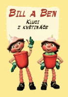 Bill a Ben - kluci z květináče