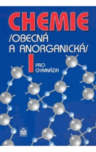 Chemie pro gymnázia 1 - Obecná a anorganická