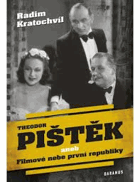 Theodor Pištěk, aneb, Filmové nebe první republiky