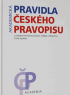 Pravidla českého pravopisu - s Dodatkem Ministerstva školství, mládeže a tělovýchovy ...