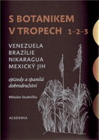 3SVAZKY S botanikem v tropech KOMPLET Venezuela, Brazílie, Nikaragua, Mexický jih