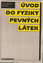 Úvod do fyziky pevných látek - celostátní vysokoškolská učebnice pro stud. matem.-fyz. a ...