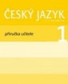 Český jazyk - pro 1. ročník základní školy - příručka učitele