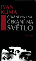 Čekání na tmu, čekání na světlo