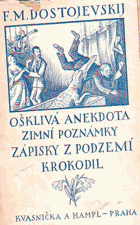 Ošklivá anekdota - Zimní poznámky - Zápisky z podzemí - Krokodil