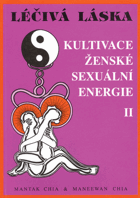 Léčivá láska - kultivace ženské sexuální energie 2.