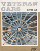 Veteran Cars. A Catalogue of Veteran & Vintage Cars in the Collections of National Technical Museum ...