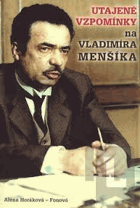 Utajené vzpomínky na Vladimíra Menšíka Vladimír Menšík
