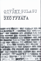 Ozvěny Gulagu. Echo Gulaga