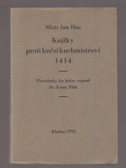 Knížky proti knězi kuchmistrovi - Impressum per Paulum in Monte Oliveti - Anno domini Milesimo ...