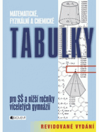 Matematické, fyzikální a chemické tabulky pro SŠ a nižší ročníky víceletých gymnázií