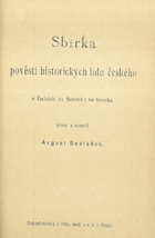 Sbírka pověstí historických lidu českého v Čechách, na Moravě i ve Slezsku.