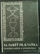 Na paměť Františka Bernarda Vaňka, českého kněze a spisovatele