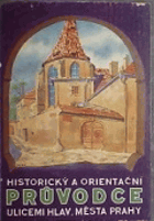 Stehlíkův Historický a orientační průvodce ulicemi hlavního města Prahy OB. VEVÁZÁNA!