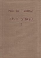 Části strojů I - IV celost. vysokoškolská učebnice (3. DÍL CHYBÍ!!)