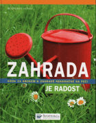 Zahrada je radost - krok za krokem k zahradě nenáročné na péči