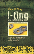 I-ťing pro začátečníky - tajemství a moudrost Knihy proměn