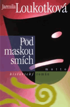 Pod maskou smích - historický román