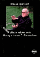 Čaroděj dřímá v každém z nás - hovory s Ivanem O. Štampachem