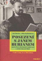 Posezení s Janem Burianem - třicet televizních rozhovorů s neobyčejnými lidmi a o tom, co se ...