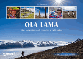Ola lama - Jižní Amerikou od rovníku k tučňákům