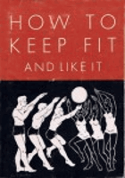 How to keep fit and like it