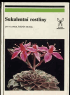 Sukulentní rostliny - přehled všech skupin sukulentů s výjimkou kaktusů