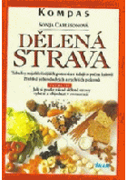 Dělená strava doma i v restauraci - tabulky nejdůležitějších potravin s údaji o počtu ...