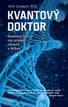 Kvantový doktor. Kvantový fyzik nás provádí zdravím a léčbou