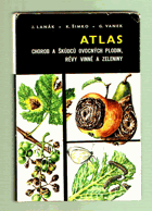 Atlas chorob a škůdců ovocných plodin, révy vinné a zeleniny