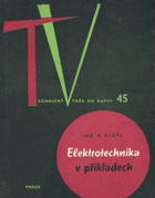 Elektrotechnika v příkladech - vypočtené příklady z praxe s úkoly pro cvičení.