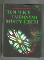 Toulky tajemnými místy Čech
