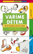 Vaříme dětem - unikátní kuchařka - denní menu na míru